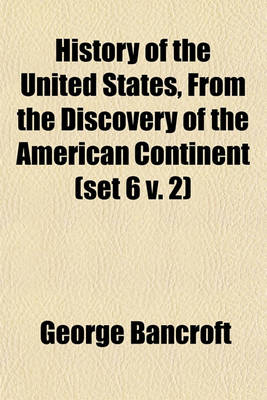 Book cover for History of the United States, from the Discovery of the American Continent (Set 6 V. 2)