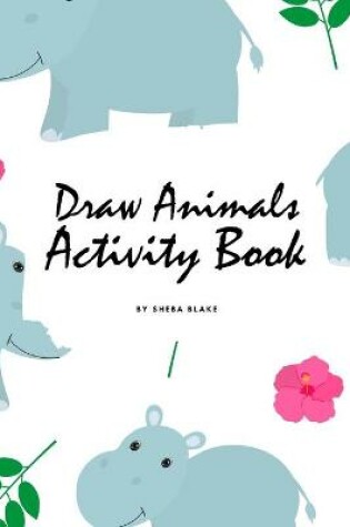 Cover of How to Draw Cute Animals Activity Book for Children (6x9 Coloring Book / Activity Book)