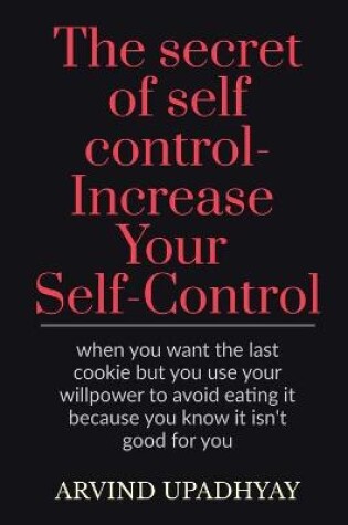 Cover of The secret of self control-Increase Your Self-Control