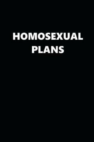 Cover of 2020 Daily Planner Homosexual Plans Black White Design 388 Pages