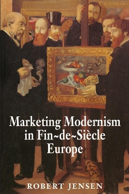 Book cover for Marketing Modernism in Fin-de-Siècle Europe