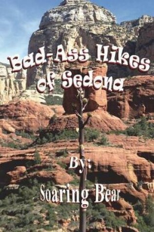 Cover of Bad-Ass Hikes of Sedona R1