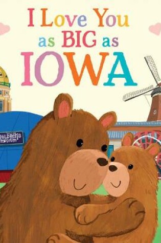 Cover of I Love You as Big as Iowa