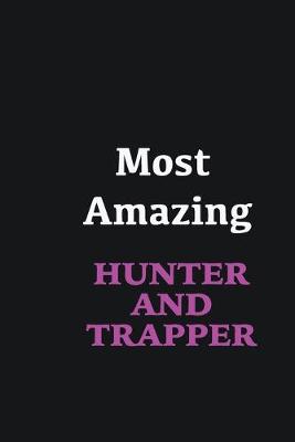 Book cover for Most Amazing Hunter and trapper