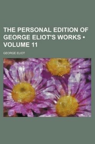 Cover of The Personal Edition of George Eliot's Works (Volume 11)