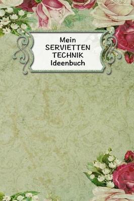 Book cover for Mein Servietten Technik Ideen Buch