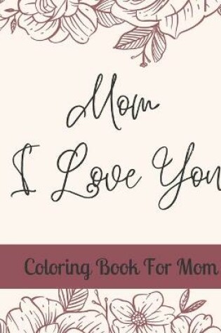 Cover of Mom, I Love You