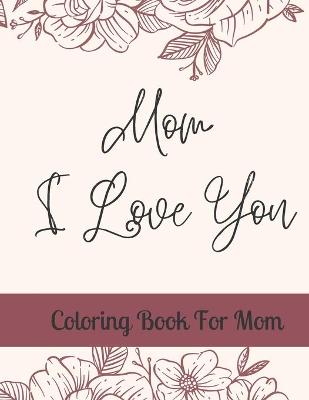 Book cover for Mom, I Love You