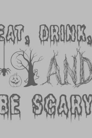 Cover of Eat, Drink, And Be Scary