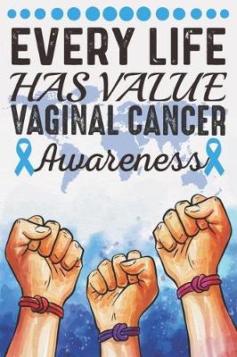 Book cover for Every Life Has Value Vaginal Cancer Awareness