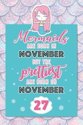 Book cover for Mermaids Are Born In November But The Prettiest Are Born On November 27