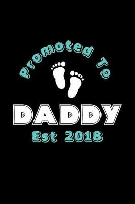 Book cover for Promoted To Daddy Est 2018