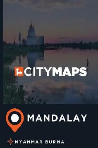 Cover of City Maps Mandalay Myanmar Burma