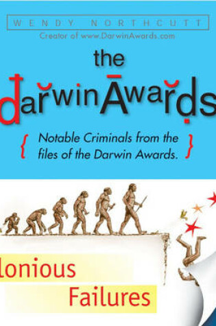 Cover of The "Darwin Awards", Felonious Failures