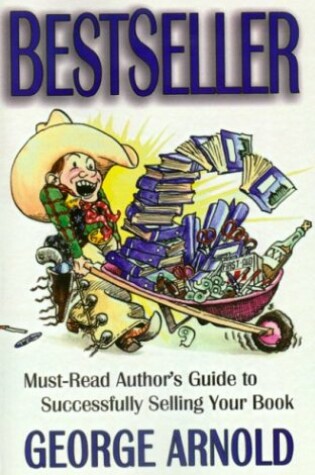 Cover of Must-Read Authors Guide to Successfully Selling Your Book