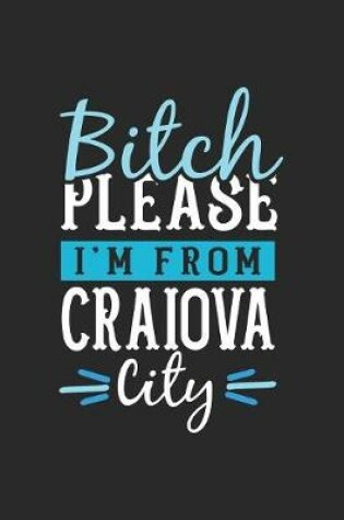 Cover of Bitch Please I'm From Craiova City