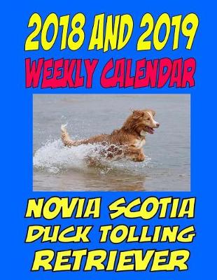 Book cover for 2018 and 2019 Weekly Calendar Nova Scotia Duck Tolling Retriever