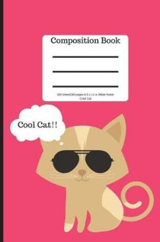 Cover of Composition Book 100 Sheet/200 Pages 8.5 X 11 In.-Wide Ruled-Cool Cat