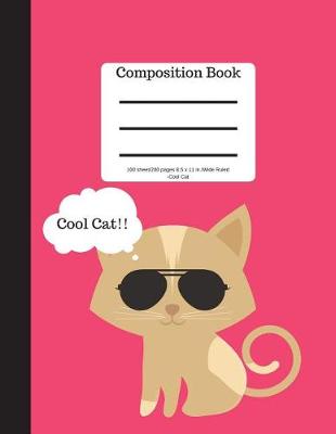 Book cover for Composition Book 100 Sheet/200 Pages 8.5 X 11 In.-Wide Ruled-Cool Cat