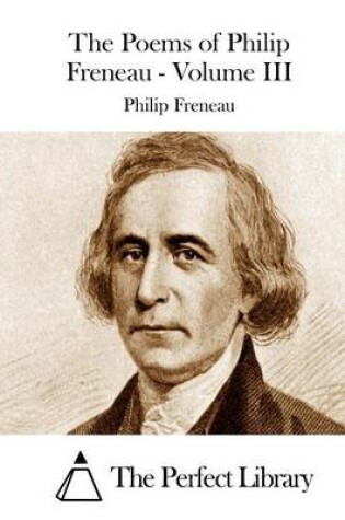 Cover of The Poems of Philip Freneau - Volume III