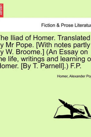 Cover of The Iliad of Homer, Translated by Mr. Pope, Volume VI