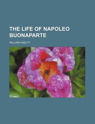 Book cover for The Life of Napoleo Buonaparte