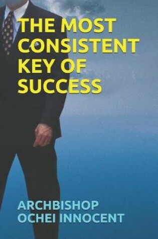 Cover of The Most Consistent Key of Success