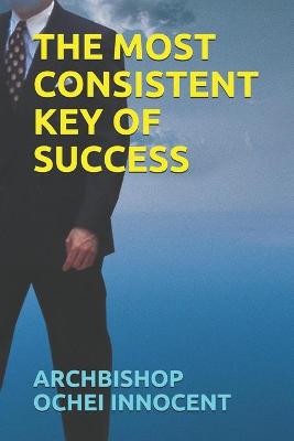 Book cover for The Most Consistent Key of Success