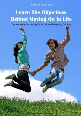 Book cover for Learn the Objectives Behind Moving on in Life