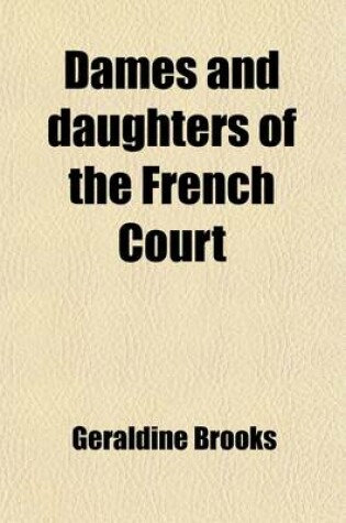 Cover of Dames and Daughters of the French Court
