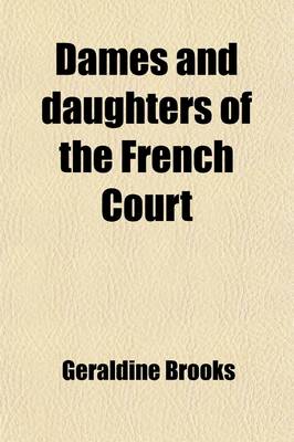 Book cover for Dames and Daughters of the French Court