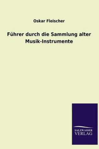 Cover of Fuhrer Durch Die Sammlung Alter Musik-Instrumente