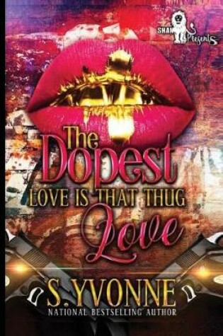 Cover of The Dopest Love is That Thug Love