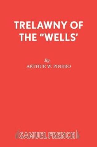 Cover of Trelawny of the "Wells"