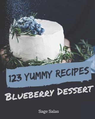 Book cover for 123 Yummy Blueberry Dessert Recipes