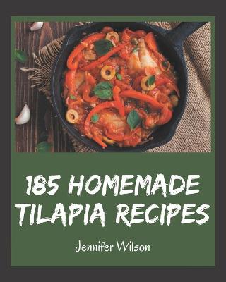 Book cover for 185 Homemade Tilapia Recipes