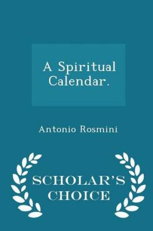 Cover of A Spiritual Calendar. - Scholar's Choice Edition