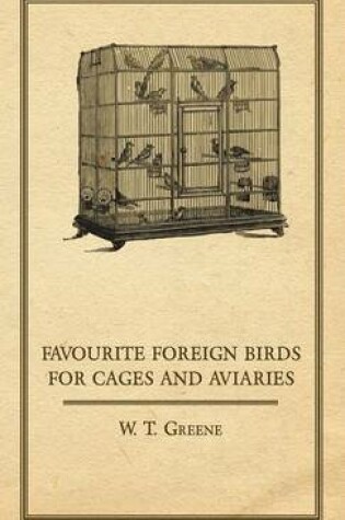 Cover of Favourite Foreign Birds for Cages and Aviaries