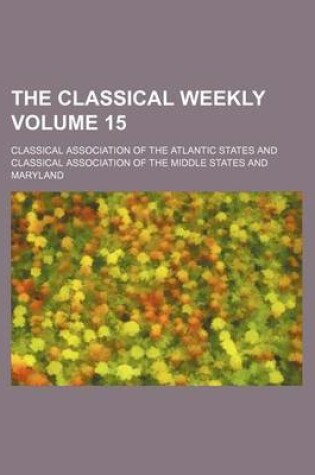 Cover of The Classical Weekly Volume 15