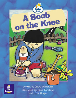 Cover of Scab On The Knee, A Info Trail Beginner Stage Non-fiction Book 12