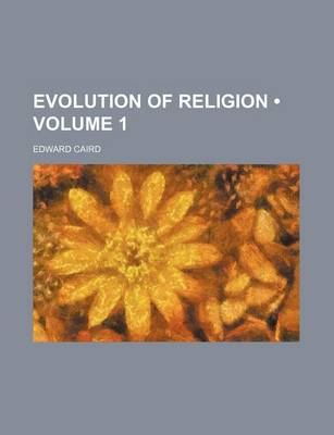 Book cover for Evolution of Religion (Volume 1)