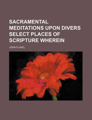 Book cover for Sacramental Meditations Upon Divers Select Places of Scripture Wherein