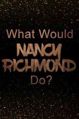 Book cover for What Would Nancy Richmond Do?
