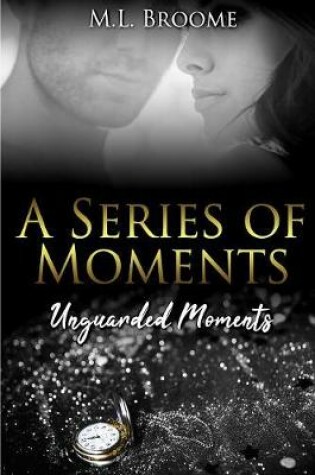 Cover of Unguarded Moments