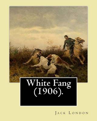 Book cover for White Fang (1906). By