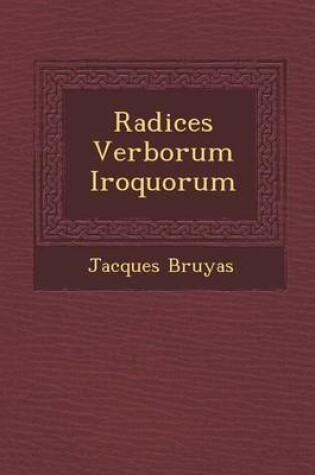 Cover of Radices Verborum Iroqu Orum