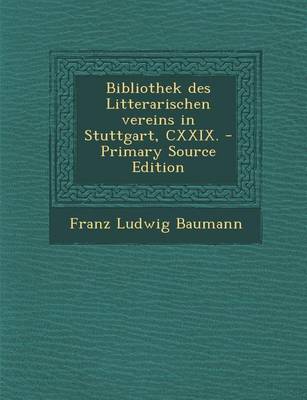 Book cover for Bibliothek Des Litterarischen Vereins in Stuttgart, CXXIX.