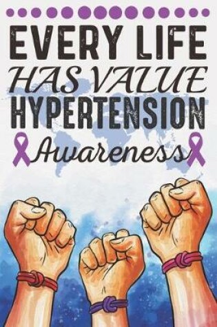 Cover of Every Life Has Value Hypertension Awareness