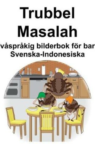 Cover of Svenska-Indonesiska Trubbel/Masalah Tvåspråkig bilderbok för barn