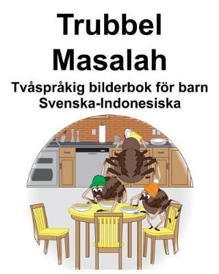 Book cover for Svenska-Indonesiska Trubbel/Masalah Tvåspråkig bilderbok för barn